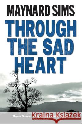 Through The Sad Heart Maynard, Iain 9781496077974 Createspace