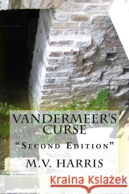 Vandermeer's Curse M. V. Harris G. Deroin S. a. Page 9781496080950 Createspace