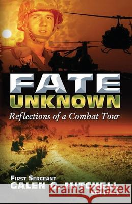 Fate Unknown: Reflections of a Combat Tour MR Galen G. Mitchell MS Kathryn Hughes MR Eli Blyden 9781496082206