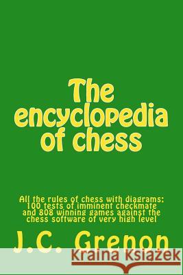 The encyclopedia of chess Grenon, J. C. 9781496082312 Createspace