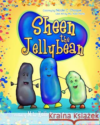 Sheen the Jellybean ML Kolb-Norris Pj Gladish Nicole C. Choque 9781496083999
