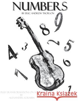 Numbers: plus Transformations on a theme by Alexander Scriabin Thorson, Sue 9781496085719 Createspace