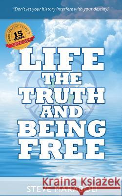 Life, the Truth, and Being Free Steve Maraboli 9781496086242 Createspace