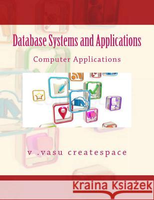 Database Systems and Applications: Mathematical Applications Dr V. Vasu Creatspace 9781496086266 Createspace