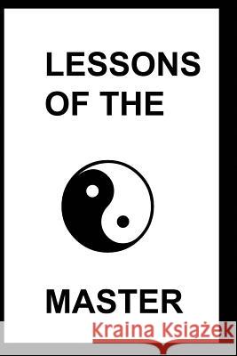 The Lessons of the Master: The Story of Master Kuo Master Kuo 9781496088031 Createspace