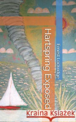 Hartspring Exposed Ernest Hugh Lockridge 9781496088253