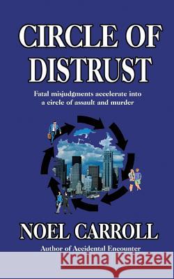 Circle of Distrust MR Noel Carroll 9781496090539