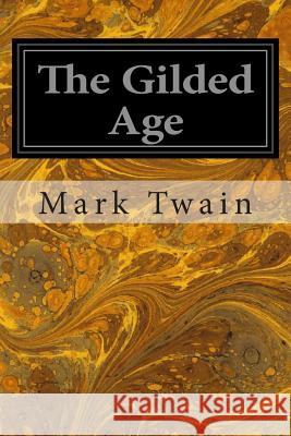 The Gilded Age Mark Twain Charles Dudley Warner 9781496092069 Createspace