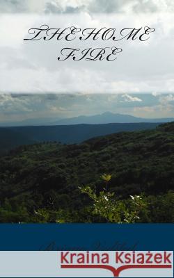 The Home Fire MS Briana C. Vedsted 9781496094780 Createspace