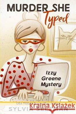 Murder She Typed Sylvia Selfman 9781496096579 Createspace Independent Publishing Platform
