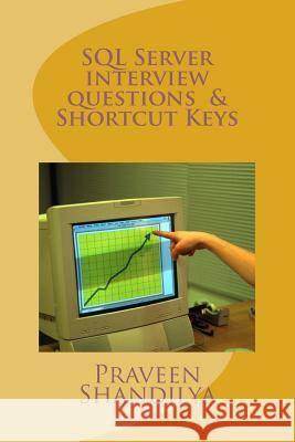 SQL Server interview questions & Shortcut Keys Shandilya, Praveen 9781496098610 Createspace