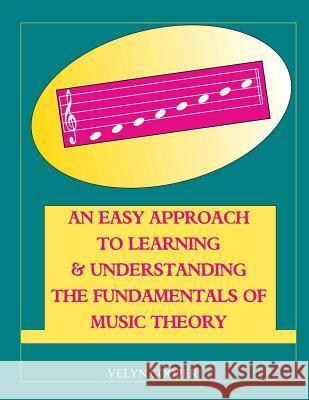 An Easy Approach To Learning & Understanding The Fundamentals of Music Theory Cooper, Velyn 9781496098870 Createspace