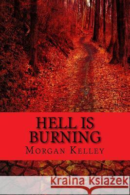 Hell is Burning: Croft & Croft Romance Adventures Book Six Morgan Kelley 9781496099051