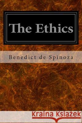 The Ethics Benedict De Spinoza R. H. M. Elwes 9781496101068 Createspace