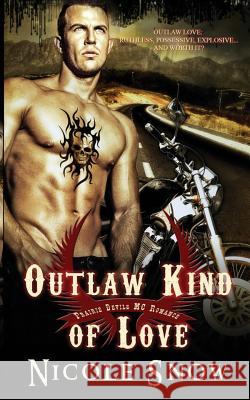 Outlaw Kind of Love Nicole Snow 9781496101396 CreateSpace