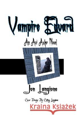 Vampire Edvard: An Avi Asher Novel Langione, Cathey 9781496102300 Createspace