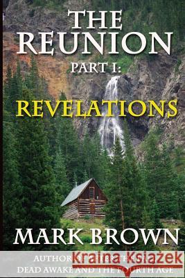 The Reunion Part 1: Revelations Mark Brown 9781496103628