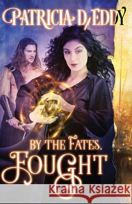 By the Fates, Fought Patricia D. Eddy Clare C. Marshall Ravven 9781496104007 Createspace