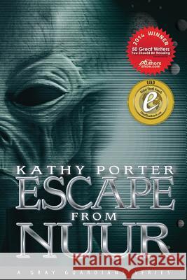 Escape From Nuur Porter, Kathy 9781496104236 Createspace