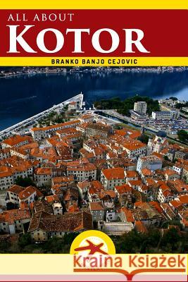 all about KOTOR: Kotor City Guide Cejovic, Olivera 9781496108562