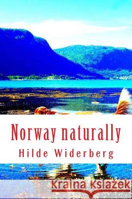 Norway naturally Widerberg, Hilde 9781496109132 Createspace