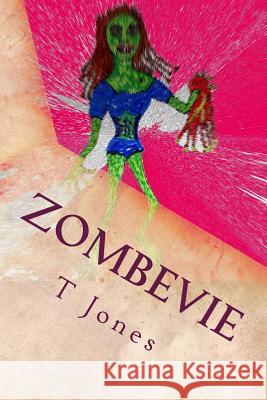 Zombevie T. A. Jones 9781496110589 Createspace
