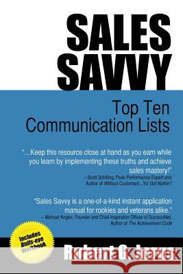 Sales Savvy: Top Ten Communication Lists Robert G. Jerus 9781496111678 Createspace