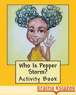 Who Is Pepper Storm? Activity Book MS Keshius Williams 9781496112415