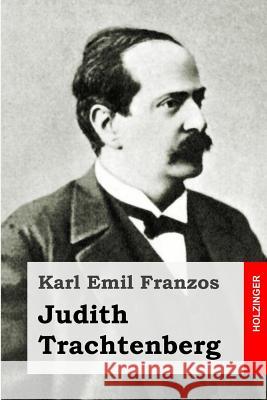 Judith Trachtenberg Karl Emil Franzos 9781496118127 Createspace