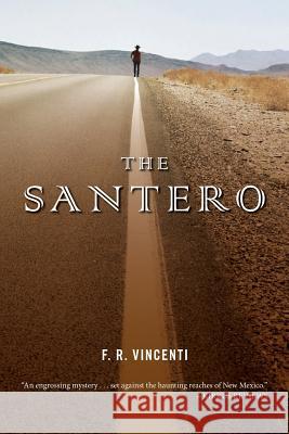 The Santero F. R. Vincenti 9781496120434 Createspace