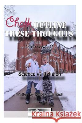 Chalk Outline These Thoughts Volume 2: Science vs Religion Standish, Robert 9781496120441