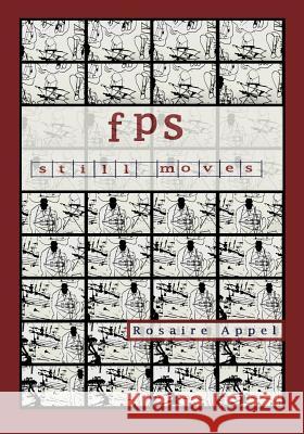 fps: still moves Appel, Rosaire 9781496122483 Createspace