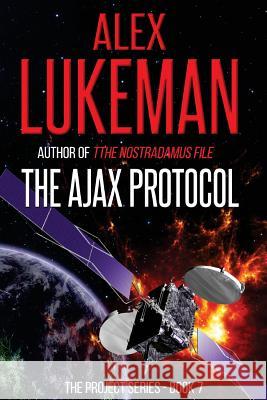 The Ajax Protocol Alex Lukeman 9781496123206 Createspace