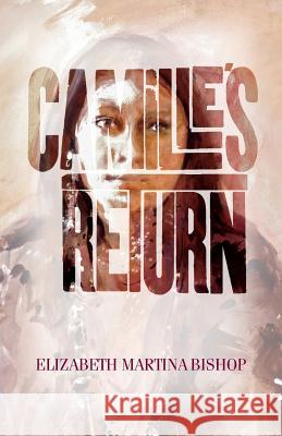 Camille's Return Elizabeth Martina Bishop 9781496123718