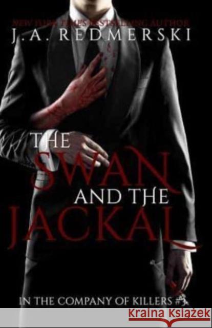 The Swan and the Jackal J. a. Redmerski 9781496123725 Createspace