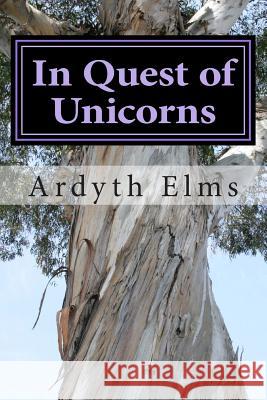 In Quest of Unicorns Ardyth Elms 9781496124715