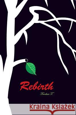 Rebirth: An Authobiography Froohar T 9781496126122 Createspace