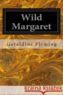 Wild Margaret Geraldine Fleming 9781496127068 Createspace