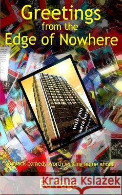 Greetings from the Edge of Nowhere Ed Page 9781496127136 Createspace