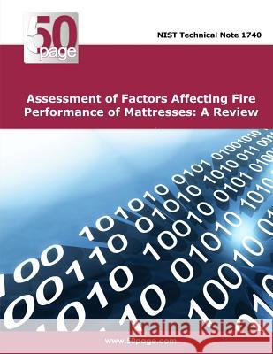 Assessment of Factors Affecting Fire Performance of Mattresses: A Review Nist 9781496127457 Createspace
