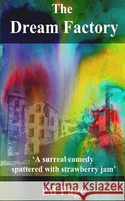 The Dream Factory Ed Page 9781496127624 Createspace