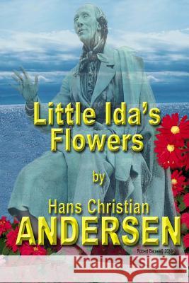 Little Ida's Flowers Hans Christian Andersen Robert Barnes 9781496128263
