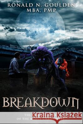 Breakdown Ronald N. Goulden 9781496129574 Createspace