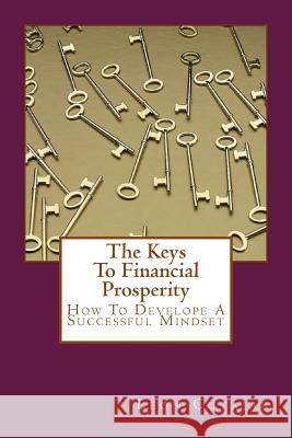 The Keys To Financial Prosperity Cutajar, Leon 9781496129758 Createspace