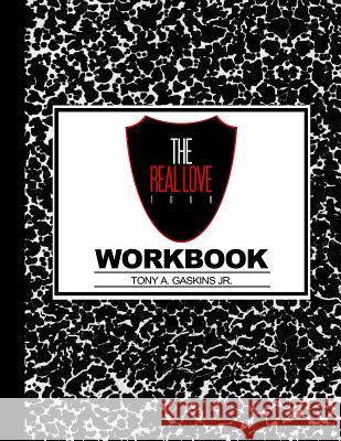 Real Love Tour Workbook Tony a. Gaskin 9781496130280 Createspace