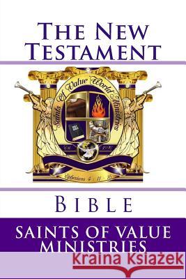 The New Testament: (America Standard Bible) Ministries, Saints of Value 9781496130662 Createspace