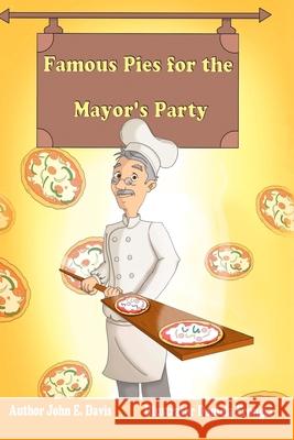 Famous Pies for the Mayor's Party. Color publication.: Kindness to others will be repaid Frongia, Daniela 9781496131928 Createspace