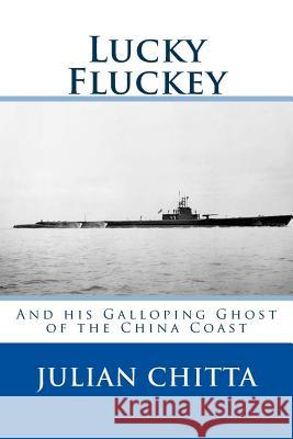 Lucky Fluckey: And his Galloping Ghost of Chiba Coast Chitta, Julian 9781496132765