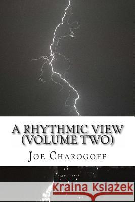 A rhythmic view2: volume two Charogoff, Joe 9781496133274