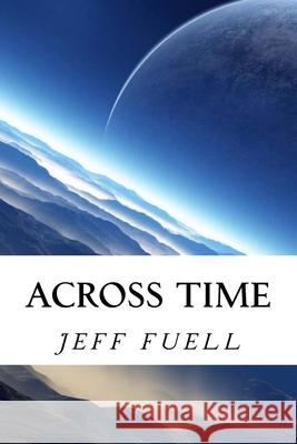 Across Time Jeff Fuell 9781496134448